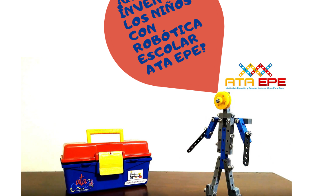 ¿Qué inventan los niños en Robótica escolar ATA EPE?